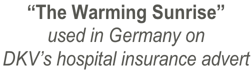 “The Warming Sunrise” used in Germany on  DKV’s hospital insurance advert
